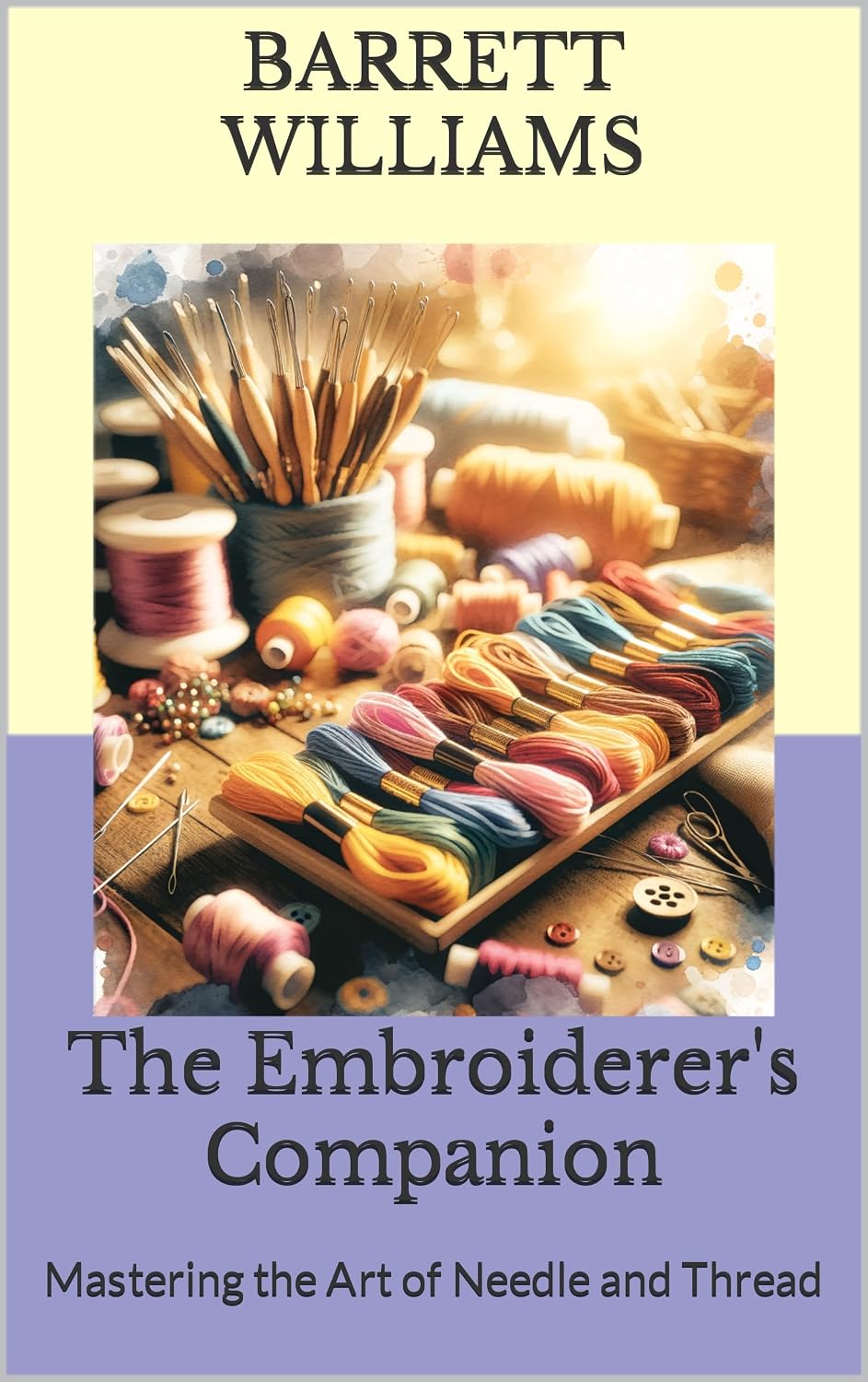 capítulo por capítulo baixar The Embroiderer's Companion: Mastering the Art of Needle and Thread (Threaded Whispers: A Journey in Embroidery Mastery Book 2) (English Edition)