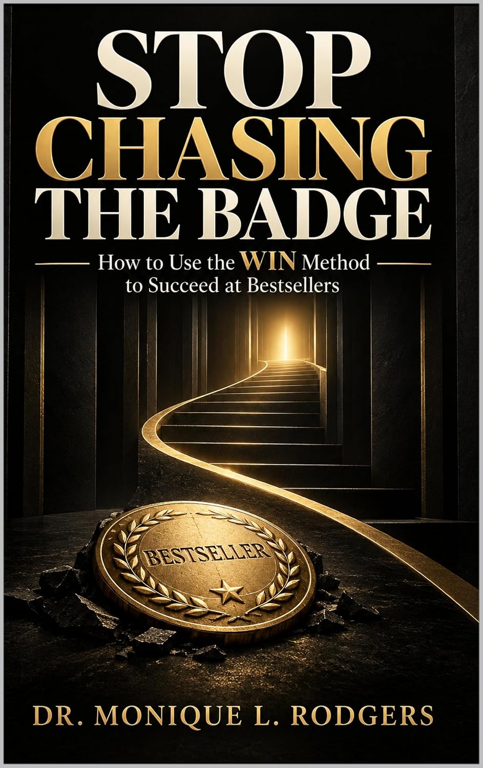 capítulo por capítulo baixar Stop Chasing The Badge: How to use the WIN Method to Succeed at Bestsellers (English Edition)