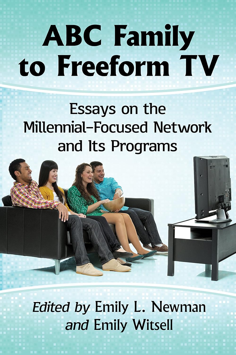 ABC Family to Freeform TV: Essays on the Millennial-Focused Network and Its Programs (English Edition) baixar o livro de graça