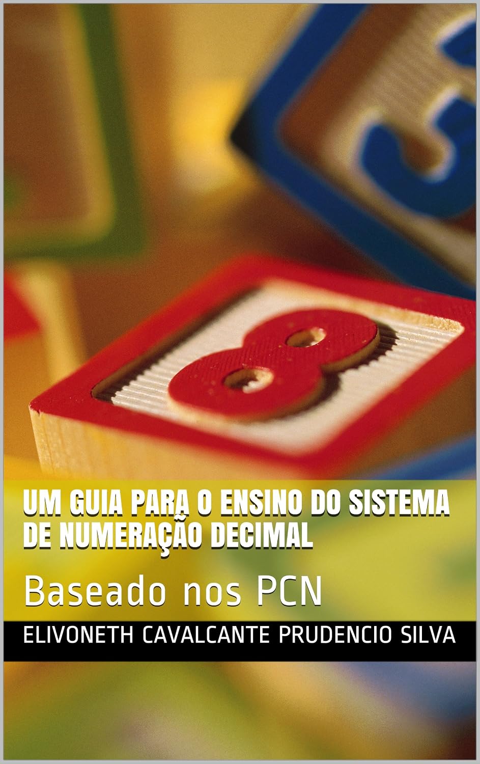 ler totalmente Um Guia para o Ensino do Sistema de Numeração Decimal: Baseado nos PCN
