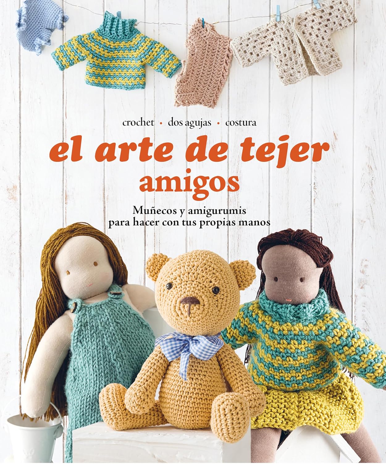 El arte de tejer Amigos: Muñecos y amigurumis para hacer con tus propias manos (Spanish Edition) baixar o livro de graça