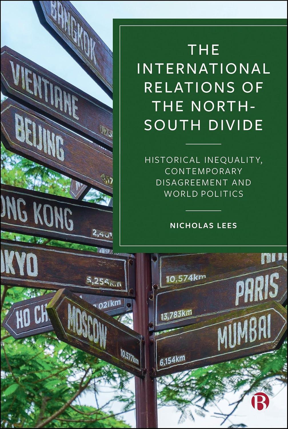 The International Relations of the North–South Divide: Historical Inequality, Contemporary Disagreement and World Politics (English Edition)