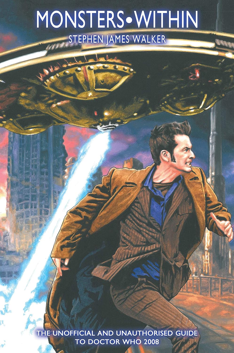 Monsters Within: The Unoffical and Unauthorised Guide to Doct Who 2008 (Doctor Who Guides Book 4) (English Edition) baixar livro de graça