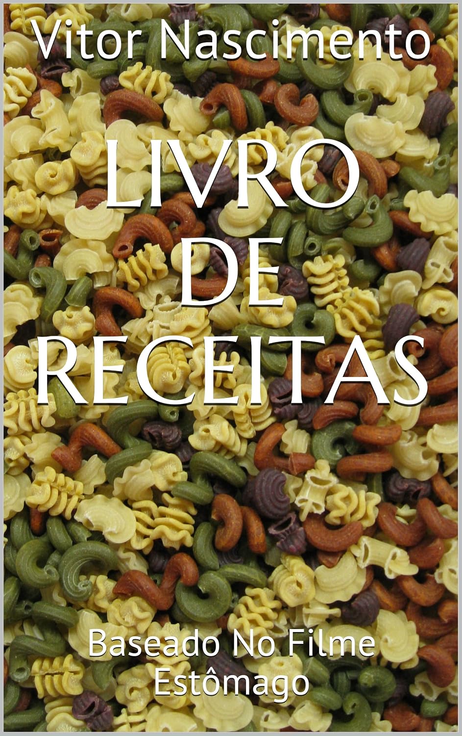 Livro de Receitas: Baseado No Filme Estômago baixar livro de graça