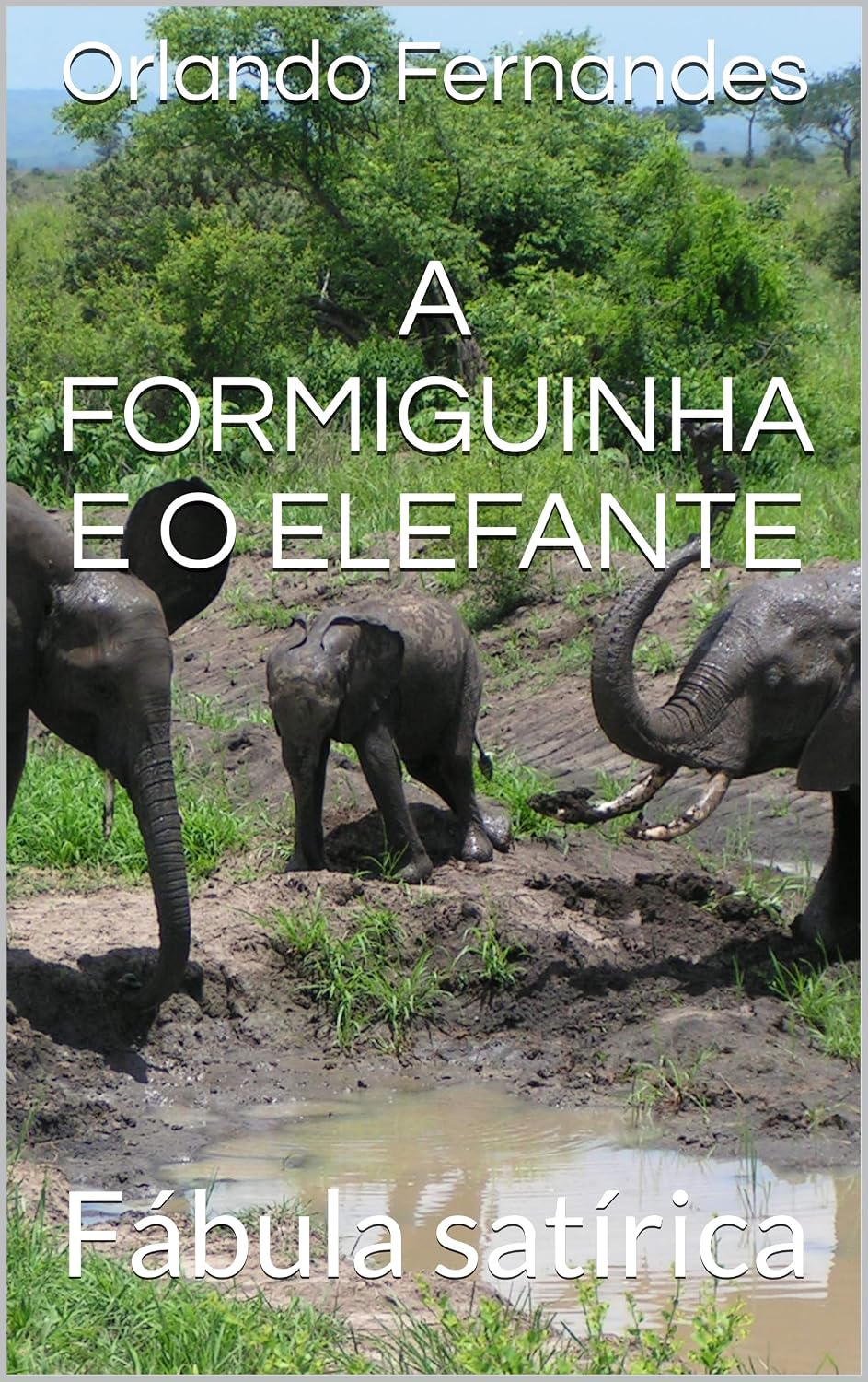 ler totalmente A Formiguinha e o Elefante: Fábula satírica