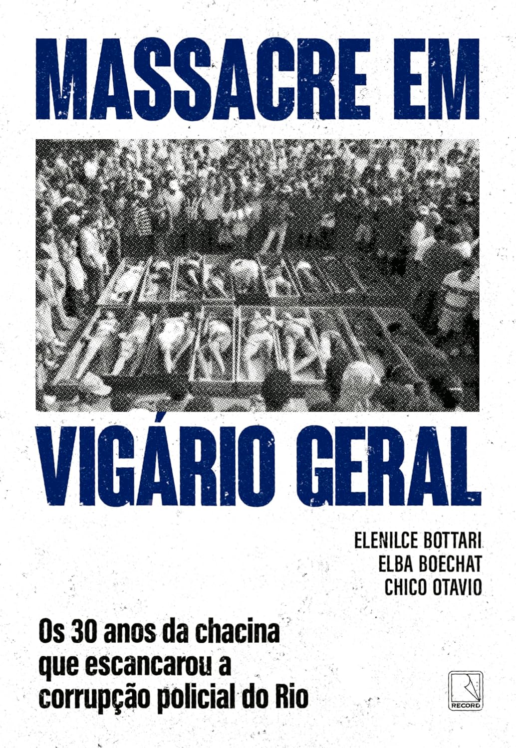 Massacre em Vigário Geral: os 30 anos da chacina que escancarou a corrupção policial do Rio baixar livro de graça