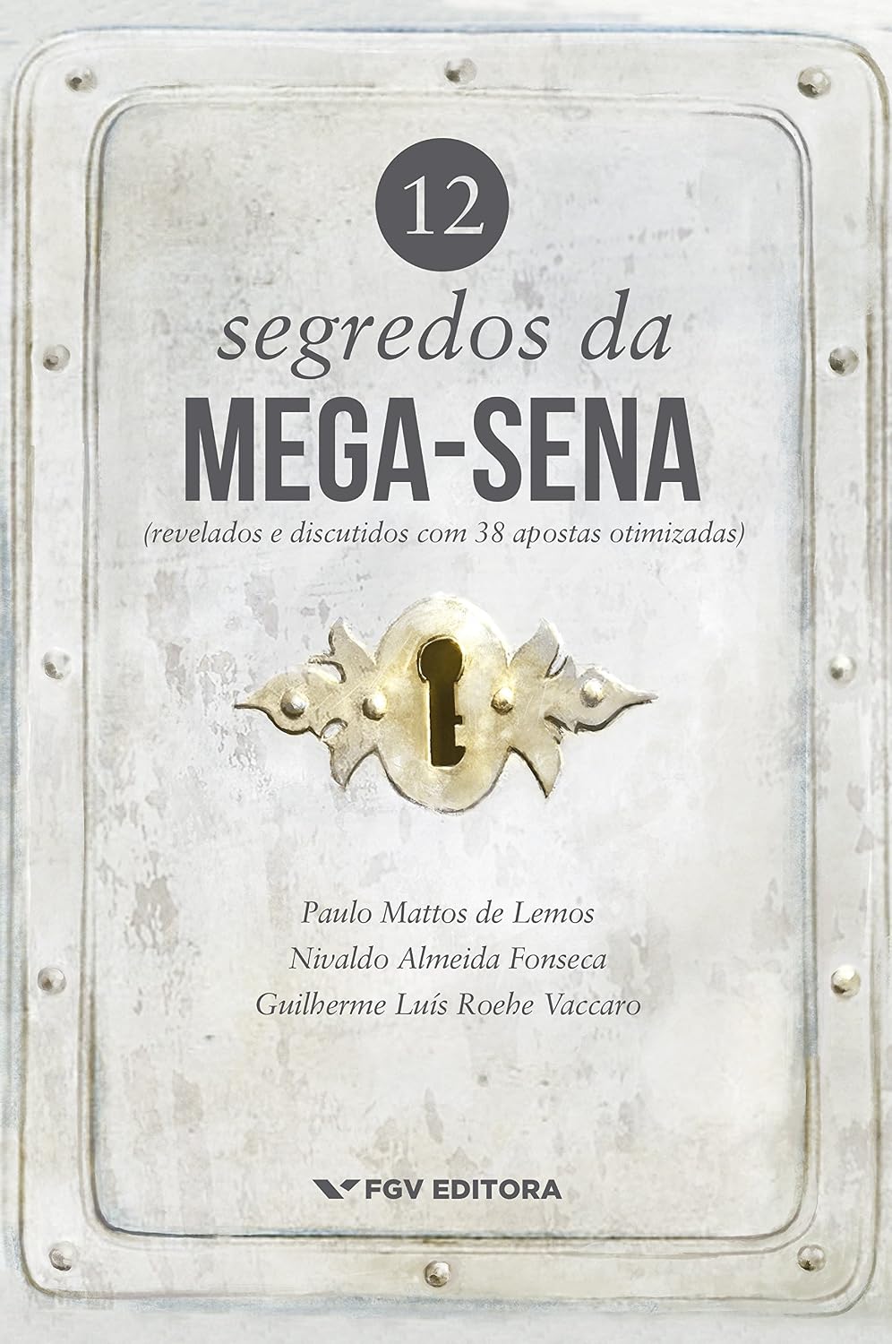 12 Segredos da Mega-Sena (revelados e discutidos com 38 apostas otimizadas) baixar o livro de graça