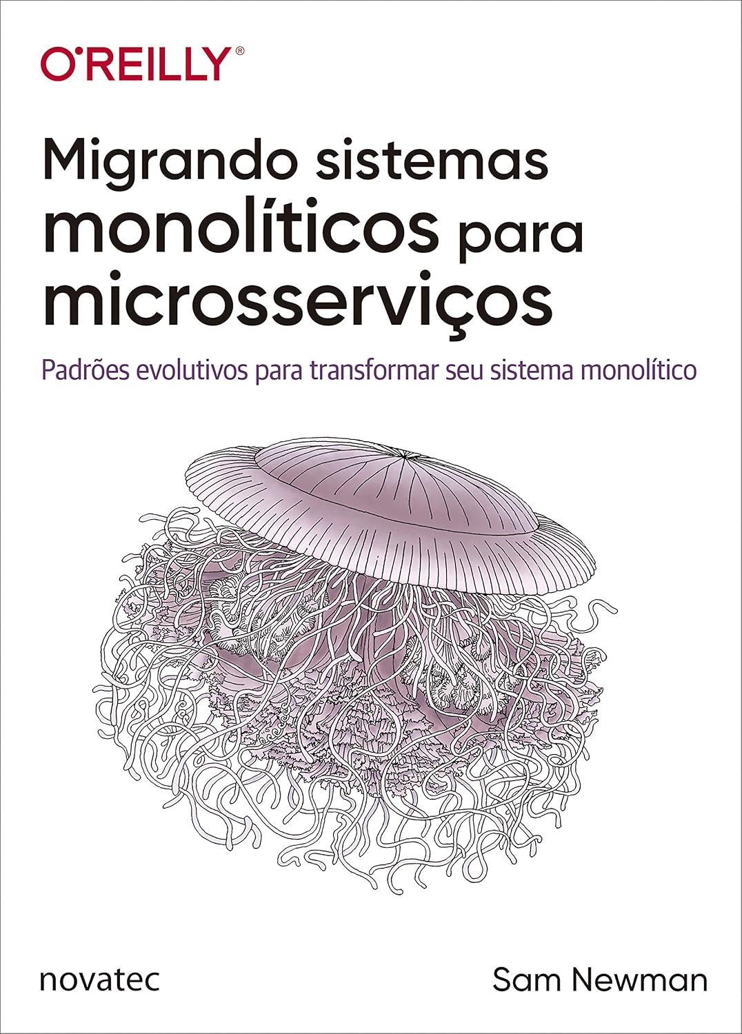 ler totalmente Migrando sistemas monolíticos para microsserviços: Padrões evolutivos para transformar seu sistema monolítico