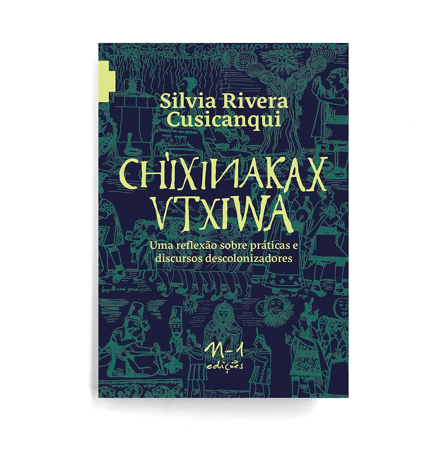 Ch’ixinakax utxiwa: uma reflexão sobre práticas e discursos descolonizadores