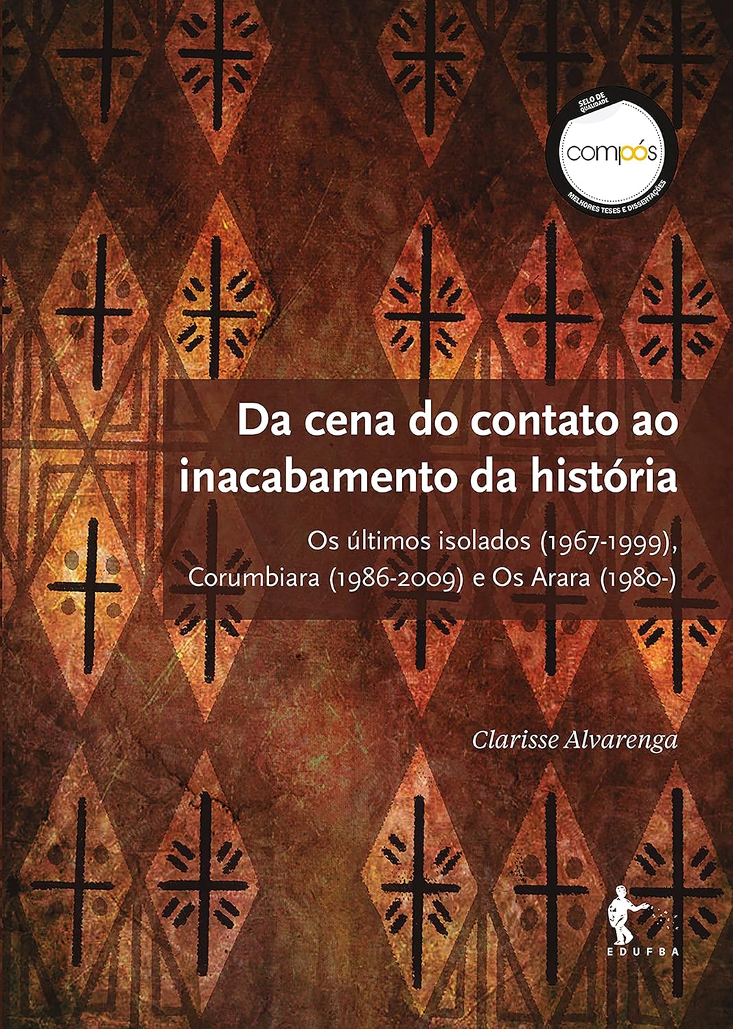 Da cena do contato ao inacabamento da história: Os últimos isolados (1967-1999), Corumbiara (1986-2009) e Os Arara (1980-) baixar livro de graça