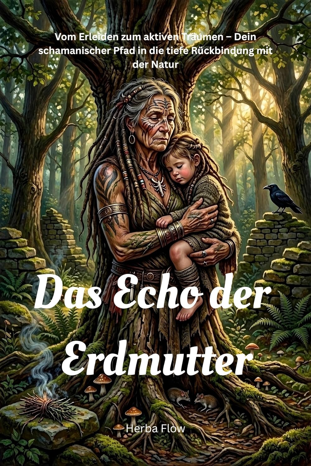 ler totalmente Das Echo der Erdmutter: Vom Erleiden zum aktiven Träumen – Dein schamanischer Pfad in die tiefe Rückbindung mit der Natur (German Edition)