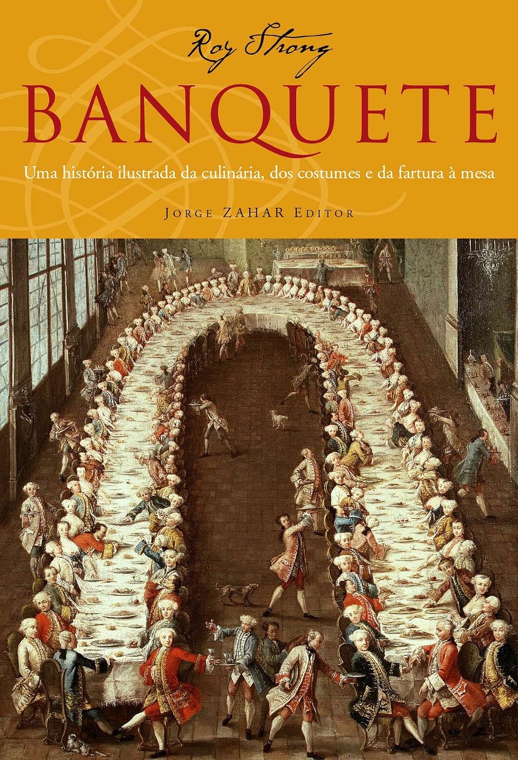 Banquete: Uma história ilustrada da culinária, dos costumes e da fartura à mesa