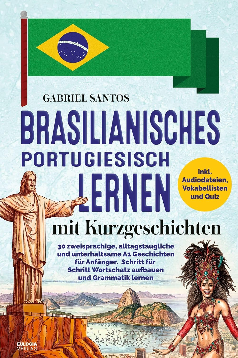 ler totalmente Brasilianisches Portugiesisch lernen mit Kurzgeschichten: 40 zweisprachige, alltagstaugliche und unterhaltsame A1-Geschichten für Anfänger Schritt für... - inkl. Audiodateien, Vokabellisten und Quiz