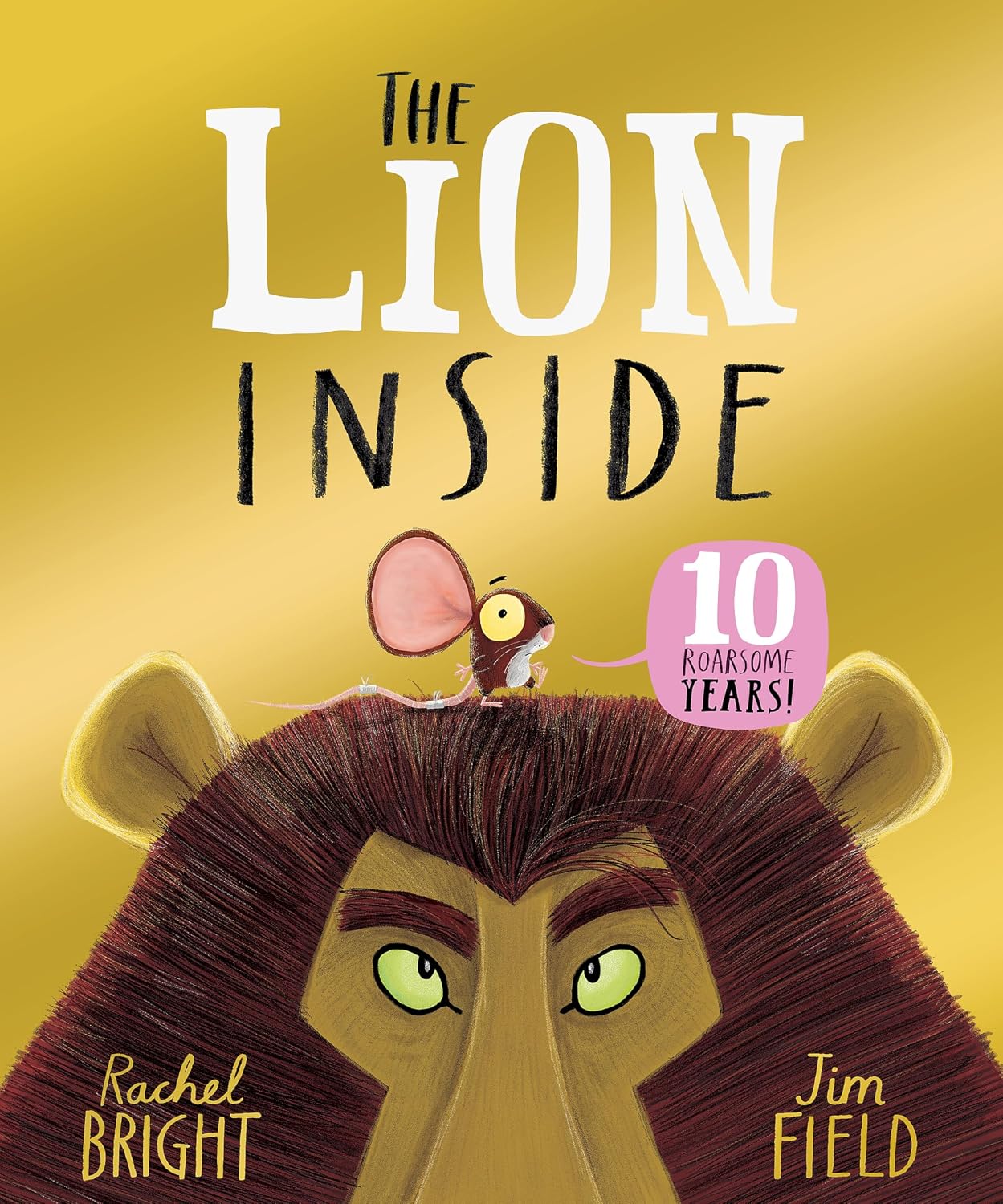 The Lion Inside 10th Anniversary Edition: From The World of Rachel Bright & Jim Field baixar o livro de graça