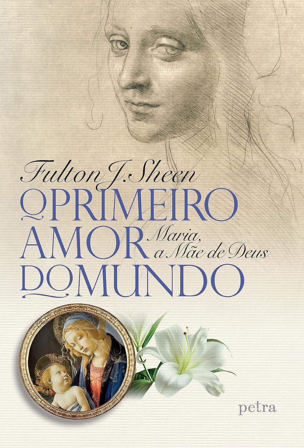 O primeiro amor do mundo: Maria, a Mãe de Deus baixar livro de graça