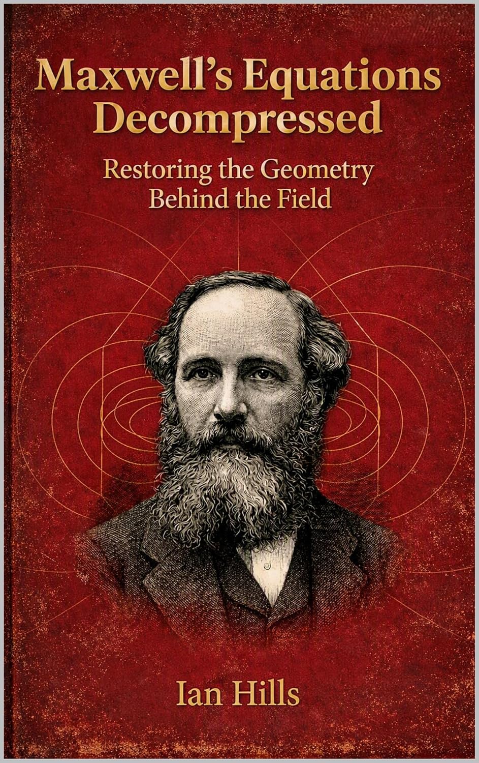 Maxwell's Equations Decompressed (The Coherent Universe: Decompressed Book 1) (English Edition) baixar livro de graça