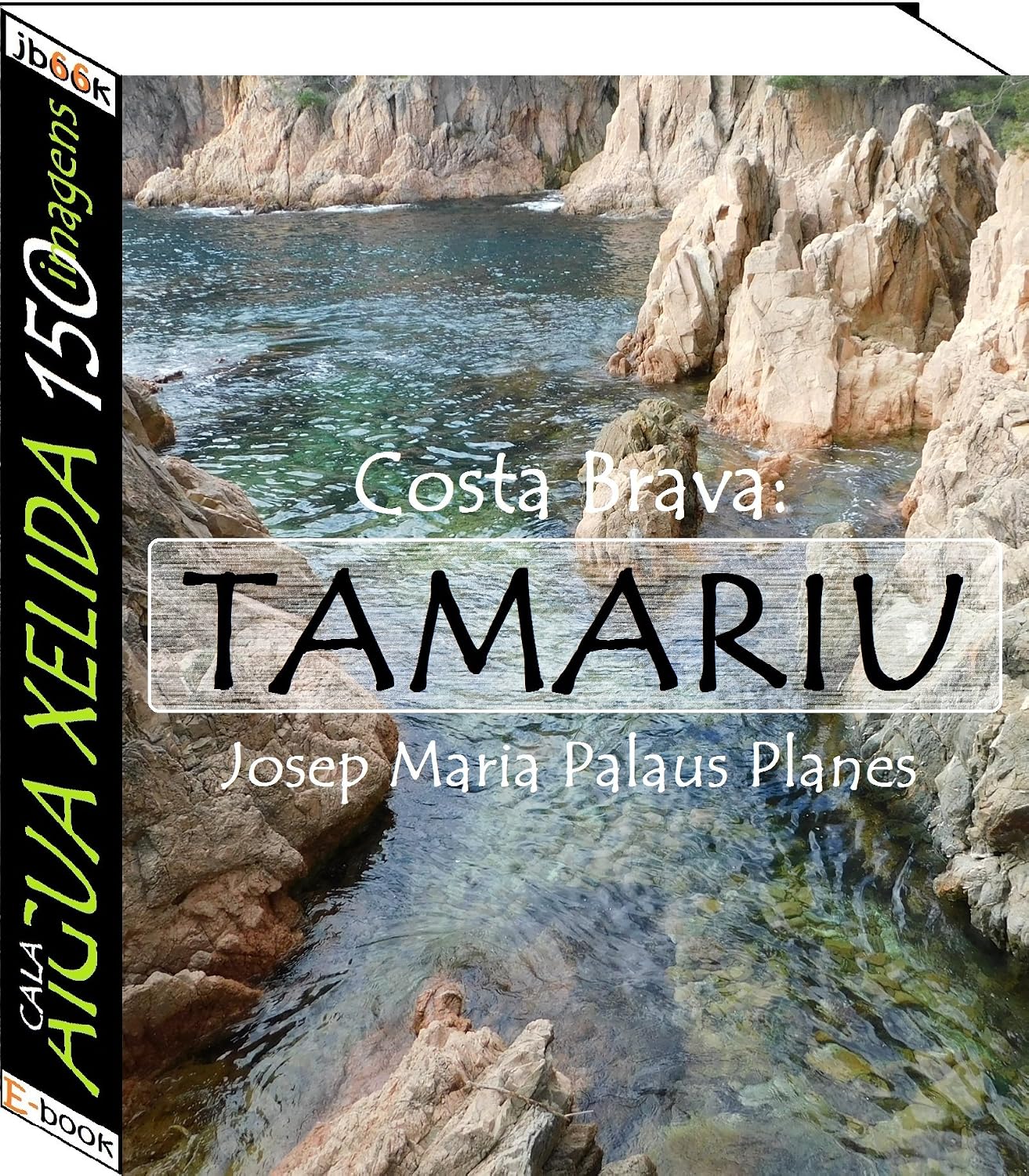 ler totalmente Costa Brava: Tamariu [Cala Aigua Xelida] (150 imagens)