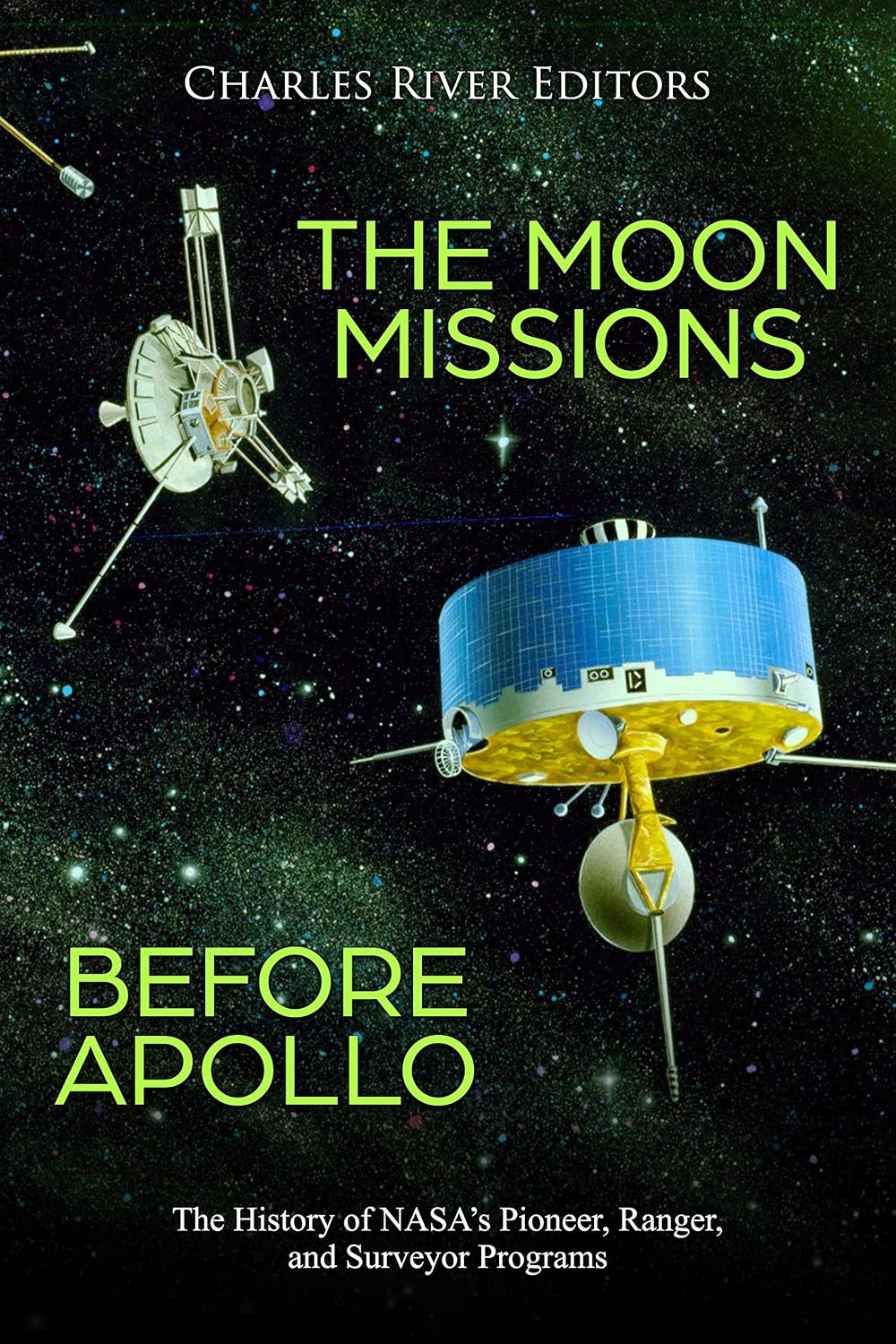 The Moon Missions Before Apollo: The History of NASA’s Pioneer, Ranger, and Surveyor Programs (English Edition) baixar o livro de graça