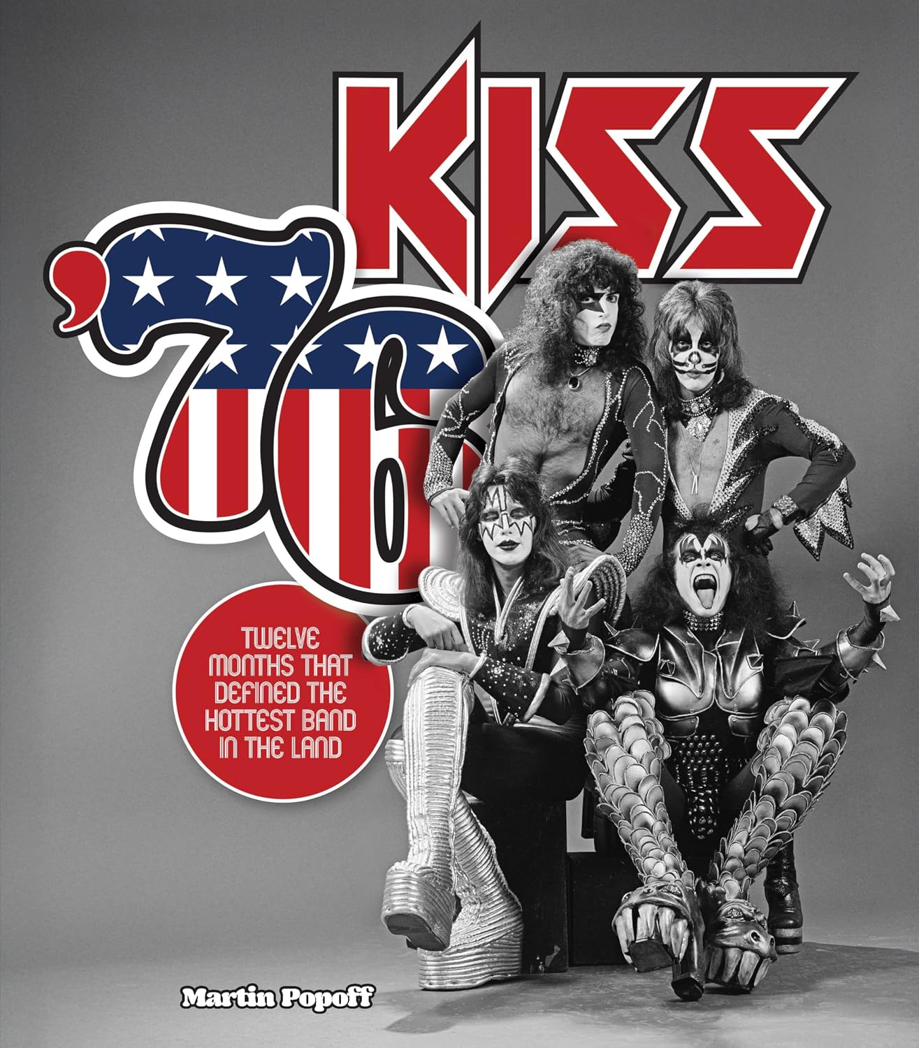 Kiss '76: Twelve Months That Defined the Hottest Band in the Land baixar o livro de graça