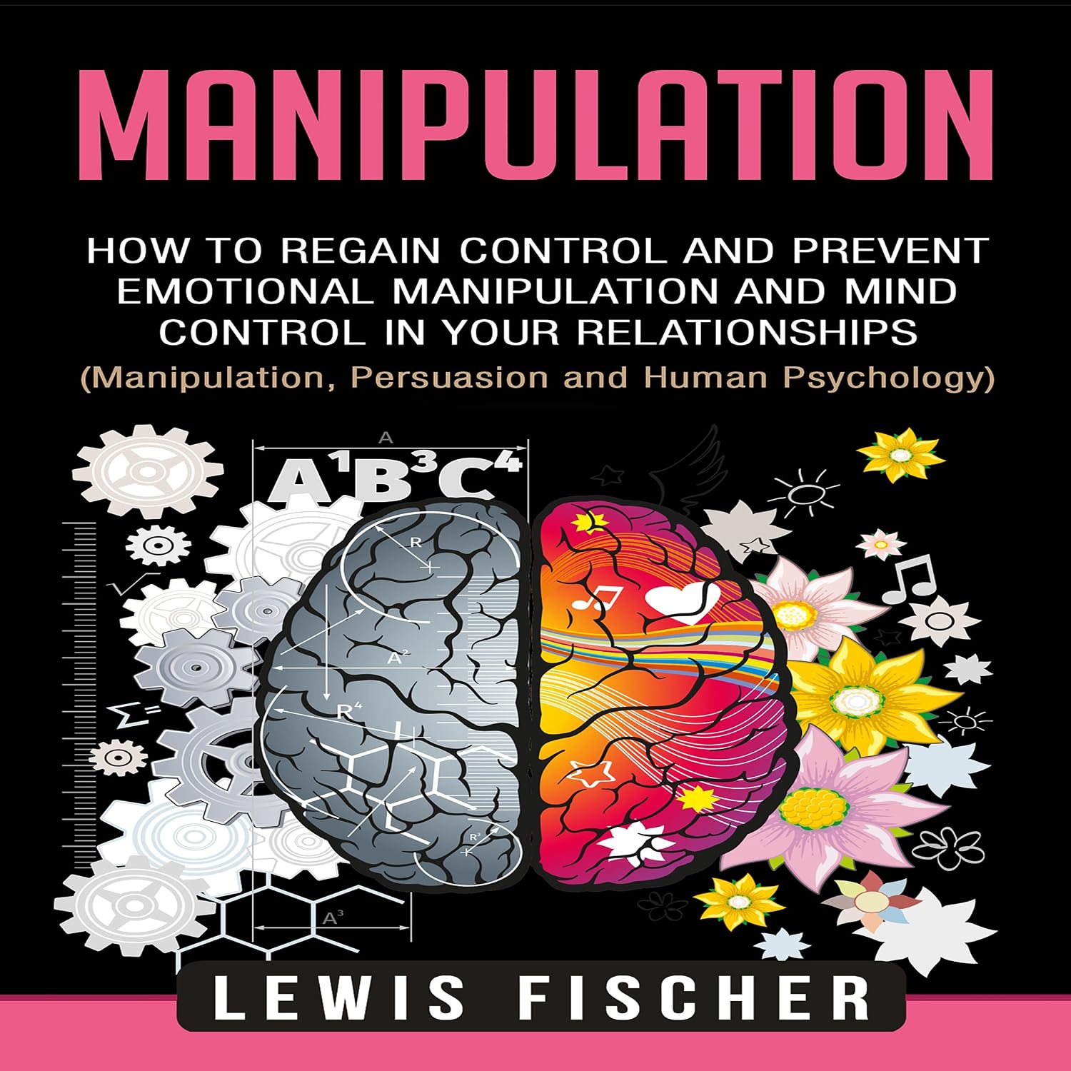ler totalmente Manipulation: How to Regain Control and Prevent Emotional Manipulation and Mind Control in Your Relationships: (Manipulation, Persuasion and Human Psychology)