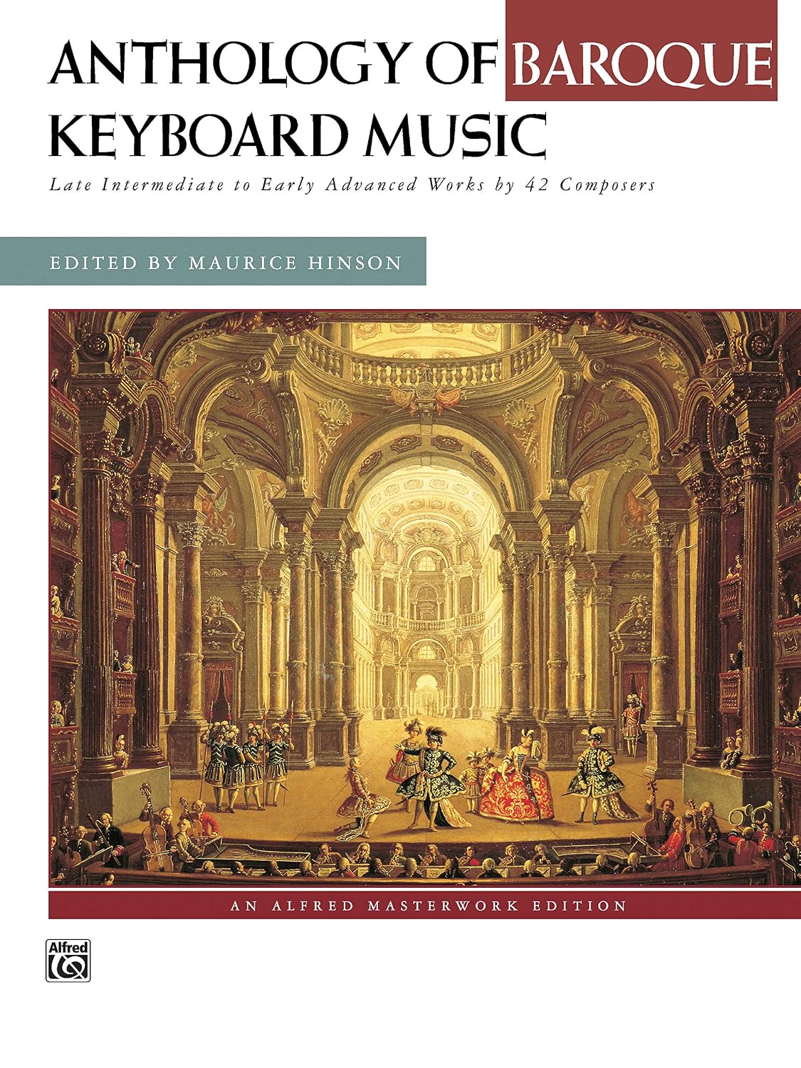 Anthology of Baroque Keyboard Music: Late Intermediate to Early Advanced Works by 42 Composers