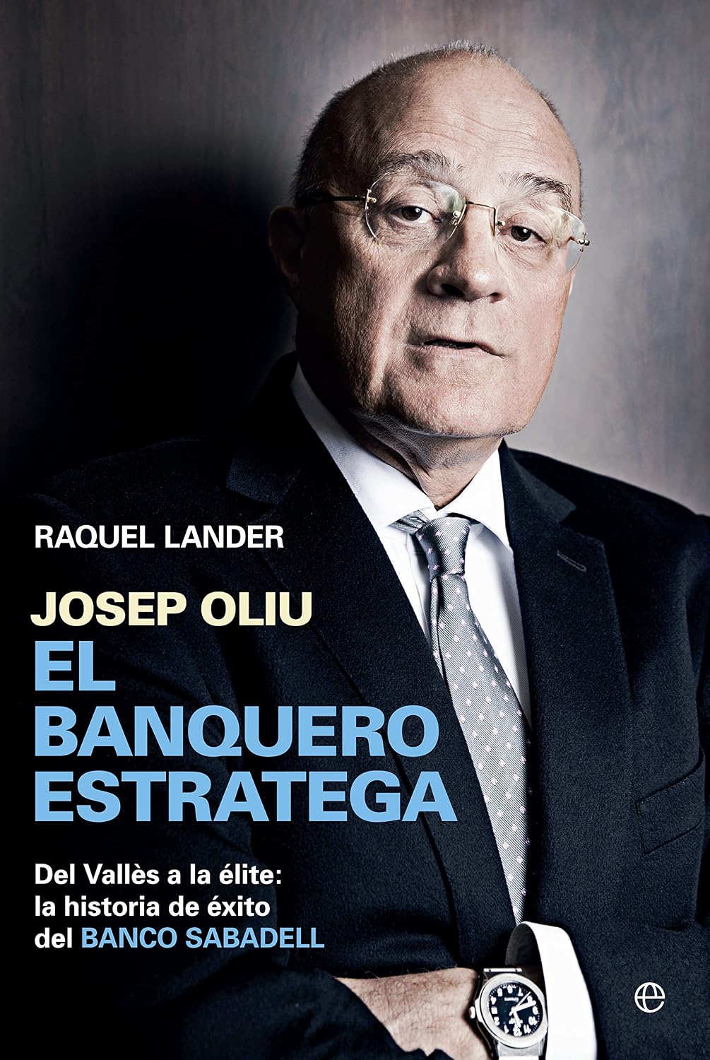 capítulo por capítulo baixar Josep Oliu, el banquero estratega: Del Vallés a la élite: la historia de éxito del Banco Sabadell