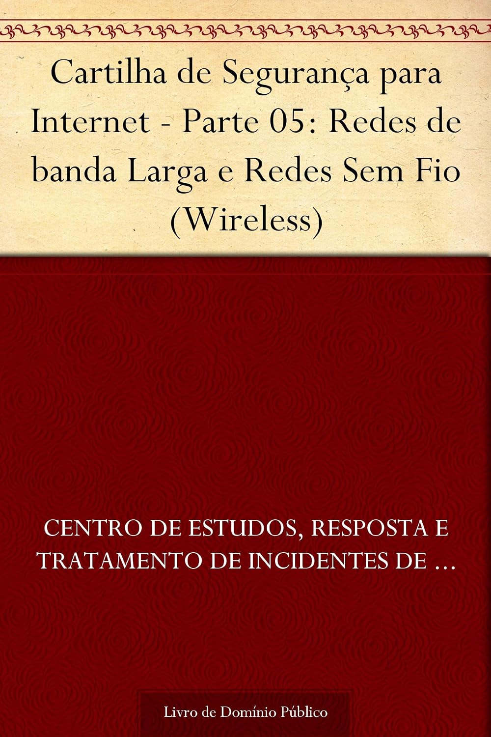 Cartilha de Segurança para Internet - Parte 05: Redes de banda Larga e Redes Sem Fio (Wireless) baixar livro de graça