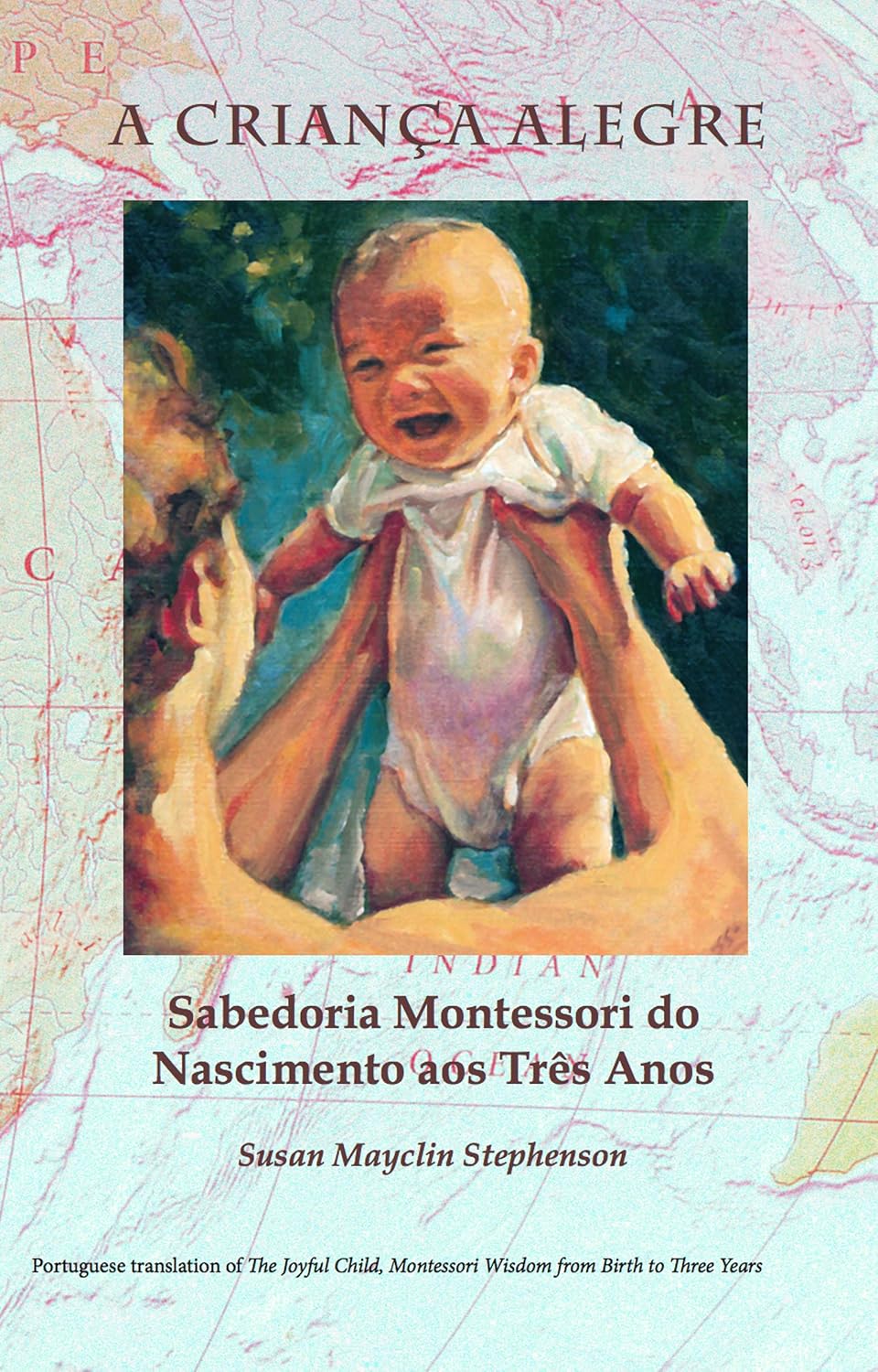 A CRIANÇA ALEGRE: Sabedoria Montessori do Nascimento aos Três Anos baixar o livro de graça