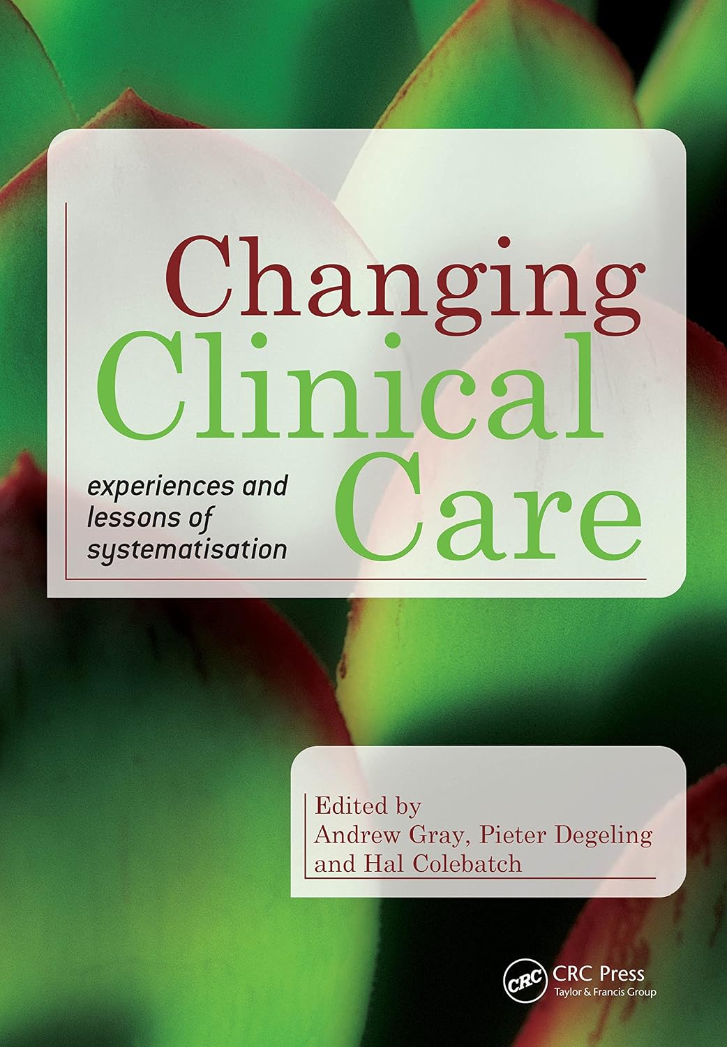 Changing Clinical Care: Experiences and Lessons of Systematisation (English Edition) baixar livro de graça