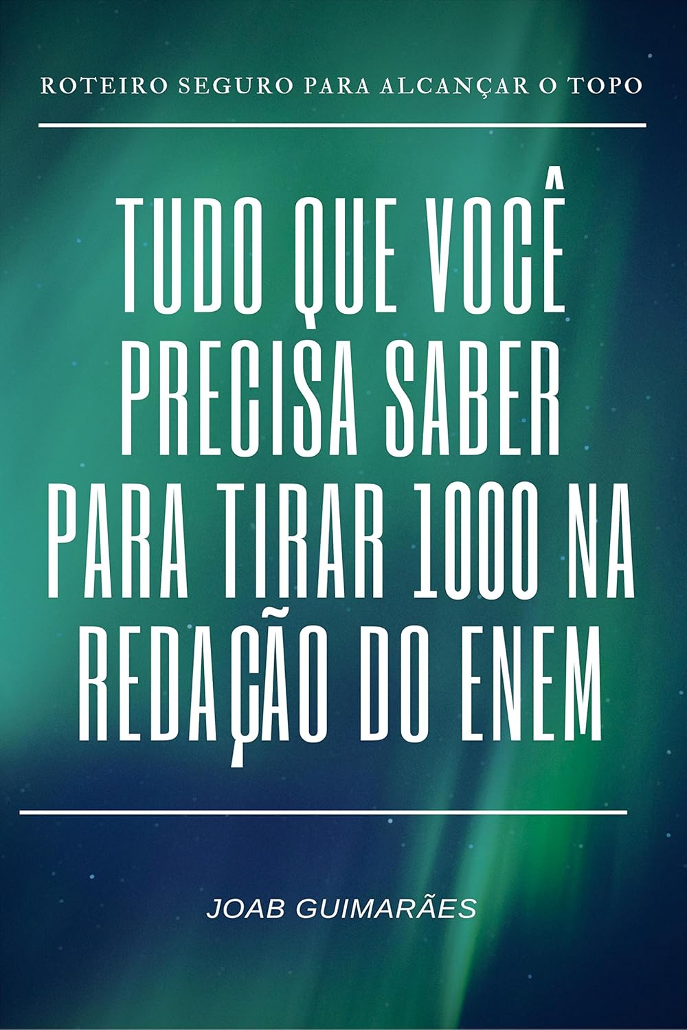 Tudo que você precisa saber para tirar 1000 na redação do ENEM baixar livro de graça