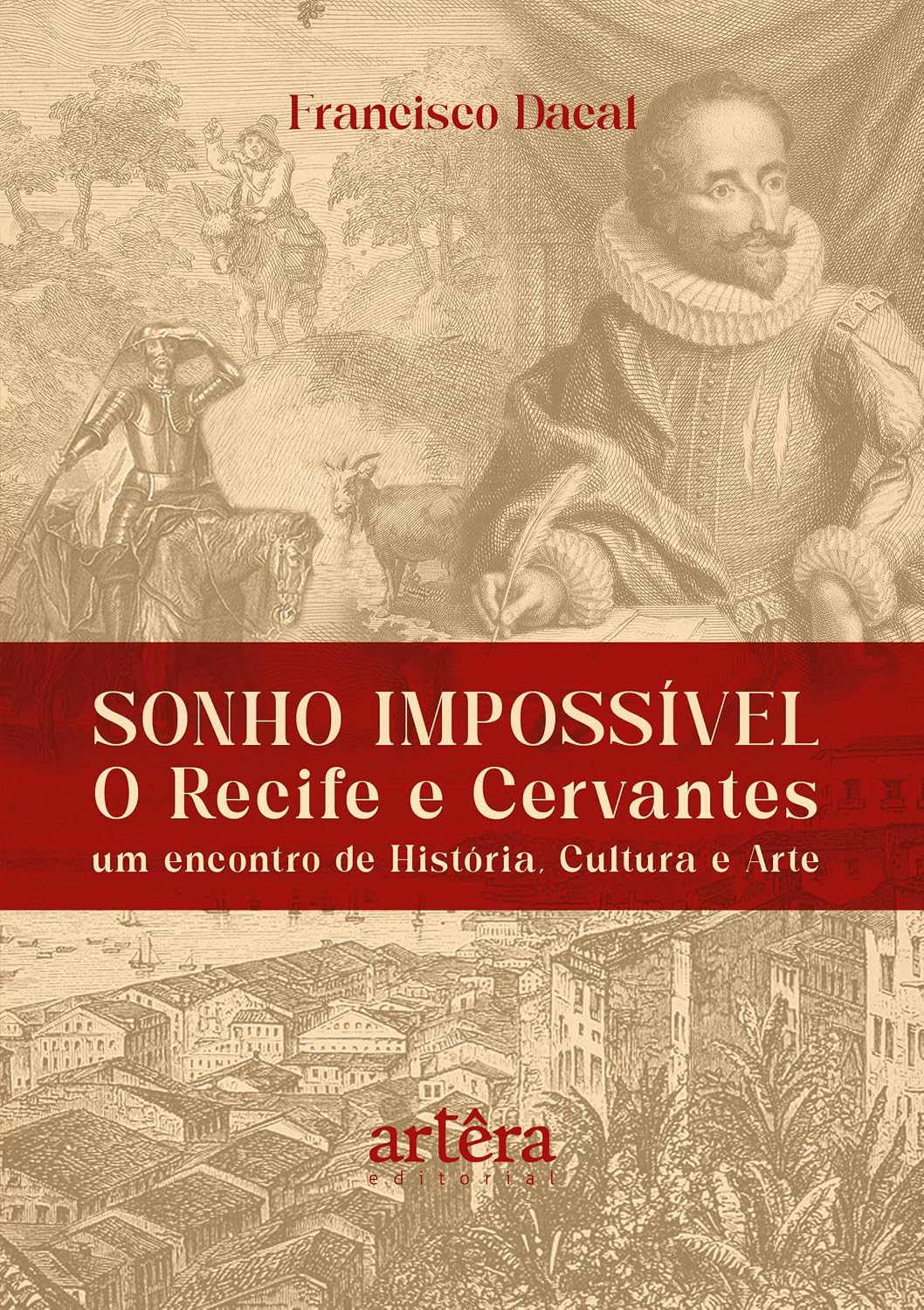 Sonho impossível: O Recife e Cervantes: Um Encontro de História, Cultura e Arte