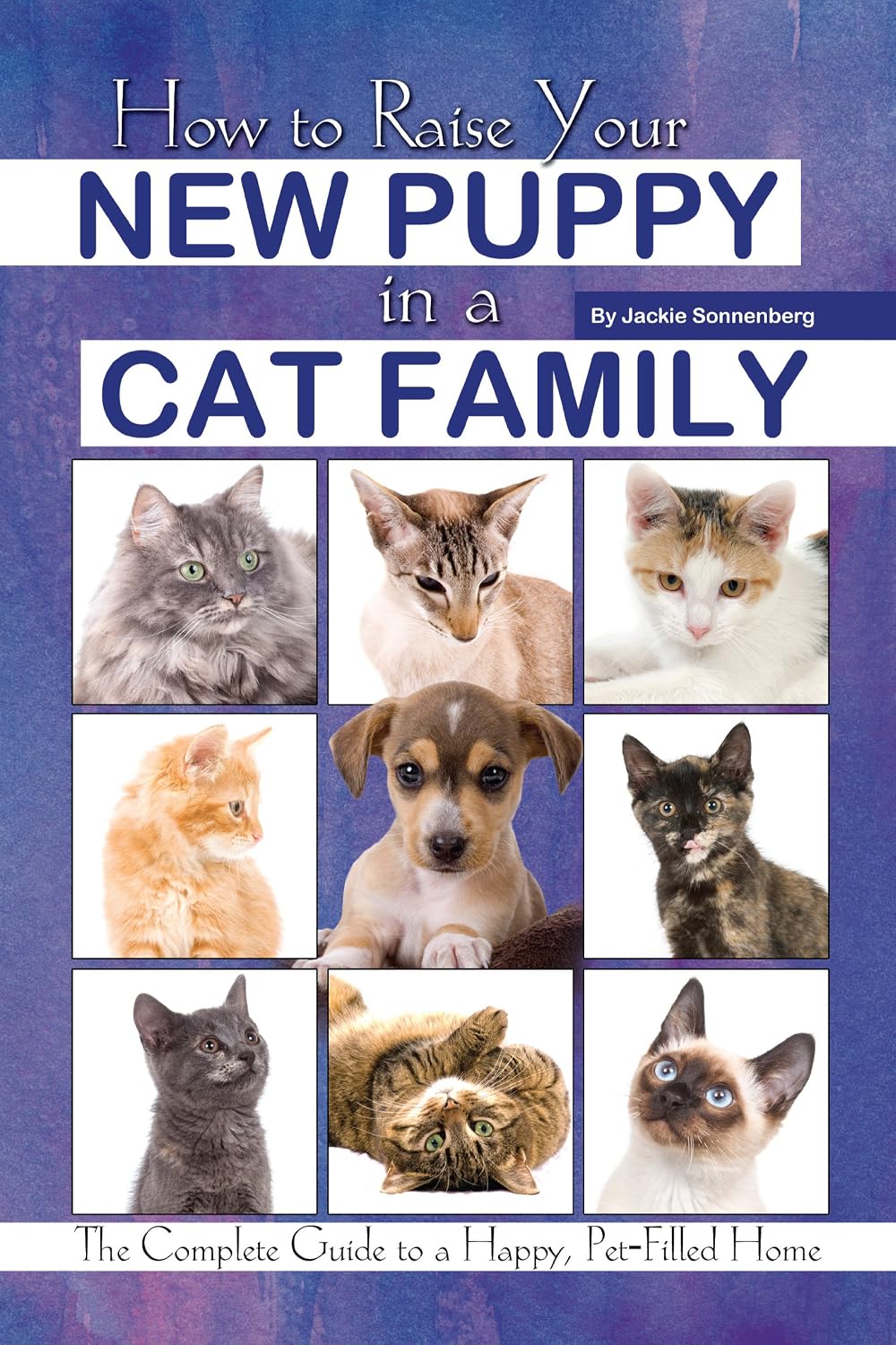 How to Raise Your New Puppy in a Cat Family: The Complete Guide to a Happy, Pet-Filled Home: The Complete Guide to a Happy Pet-Filled Home (English Edition) baixar livro de graça