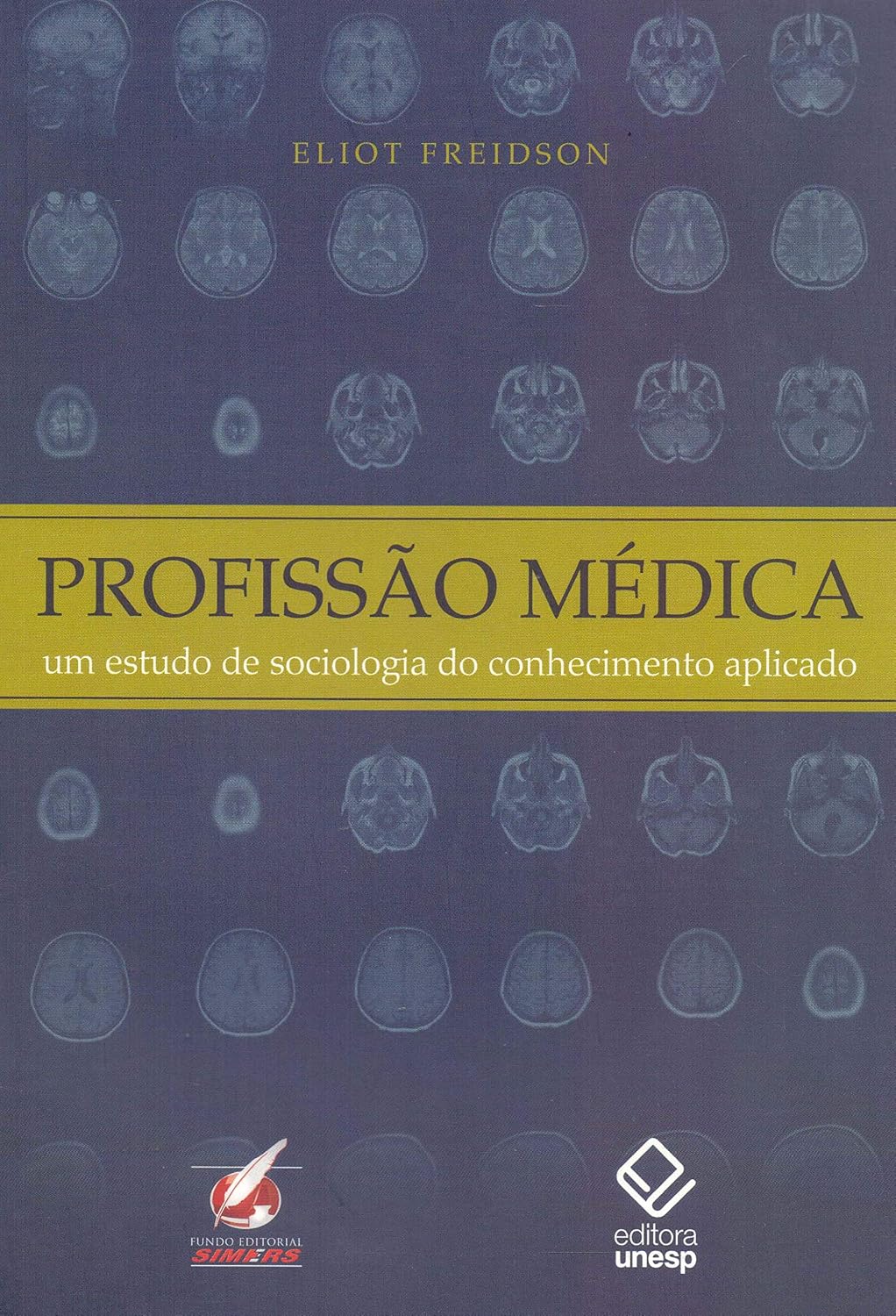 Profissão médica: Um estudo de sociologia do conhecimento aplicado