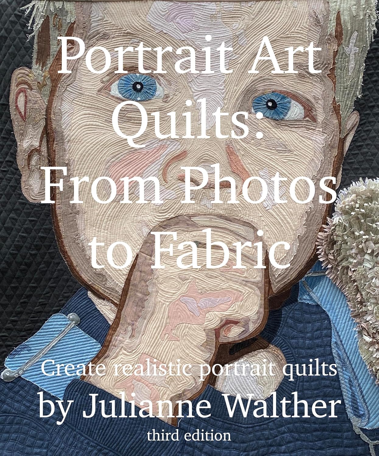 ler totalmente Portrait Art Quilts: From Photos to Fabric: Learn to create realistic portrait quilts (English Edition)