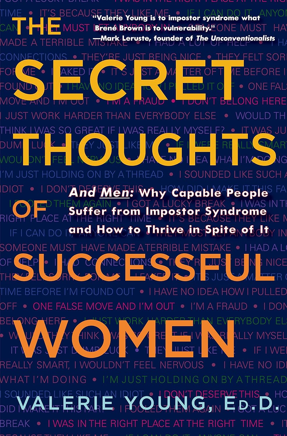 The Secret Thoughts of Successful Women: And Men: Why Capable People Suffer from Impostor Syndrome and How to Thrive In Spite of It (English Edition)