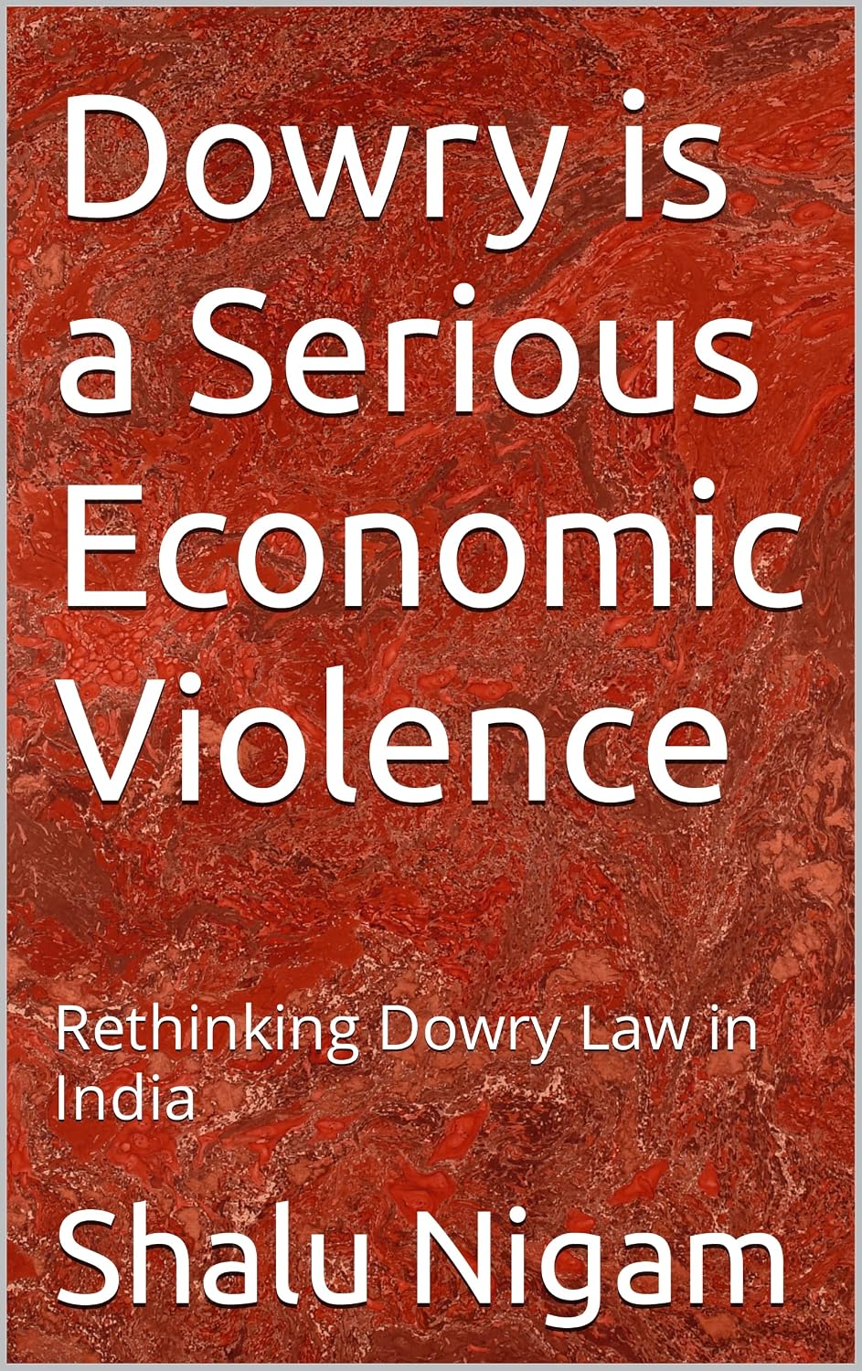 Dowry is a Serious Economic Violence: Rethinking Dowry Law in India (English Edition) baixar livro de graça