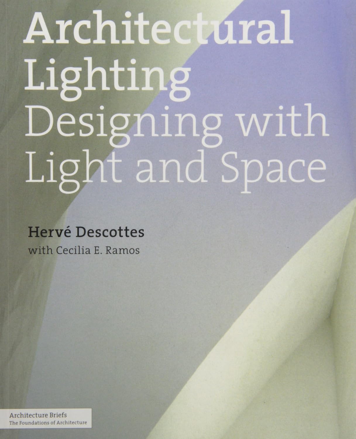 ler totalmente Architectural Lighting: Designing with Light and Space (Architecture Briefs)