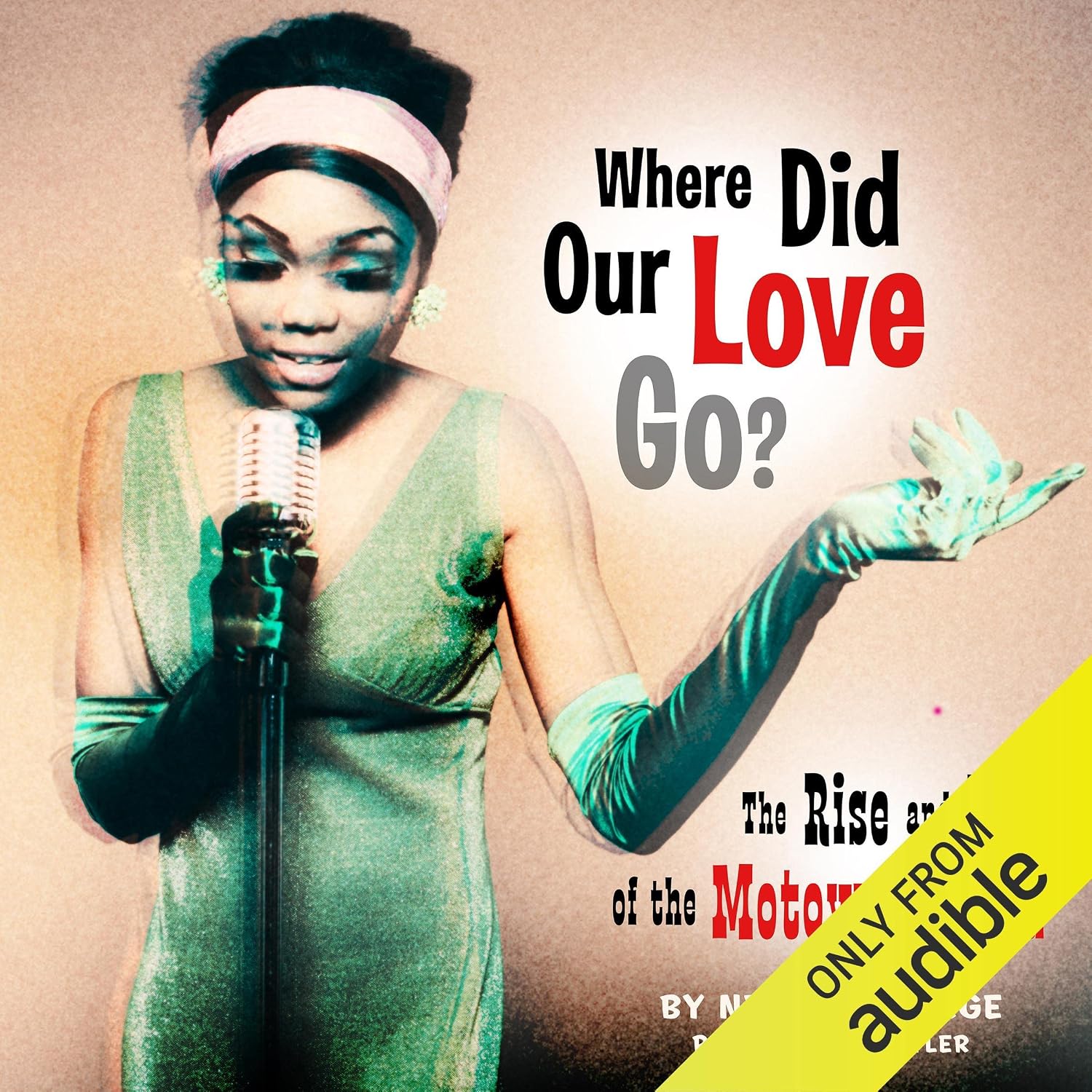 Where Did Our Love Go?: The Rise and Fall of the Motown Sound baixar o livro de graça