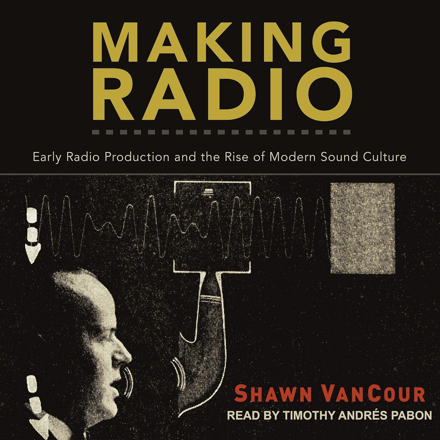 capítulo por capítulo baixar Making Radio: Early Radio Production and the Rise of Modern Sound Culture