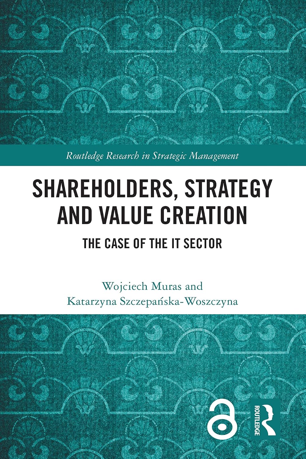 Shareholders, Strategy and Value Creation: The Case of the IT Sector (Routledge Research in Strategic Management) (English Edition) baixar livro de graça