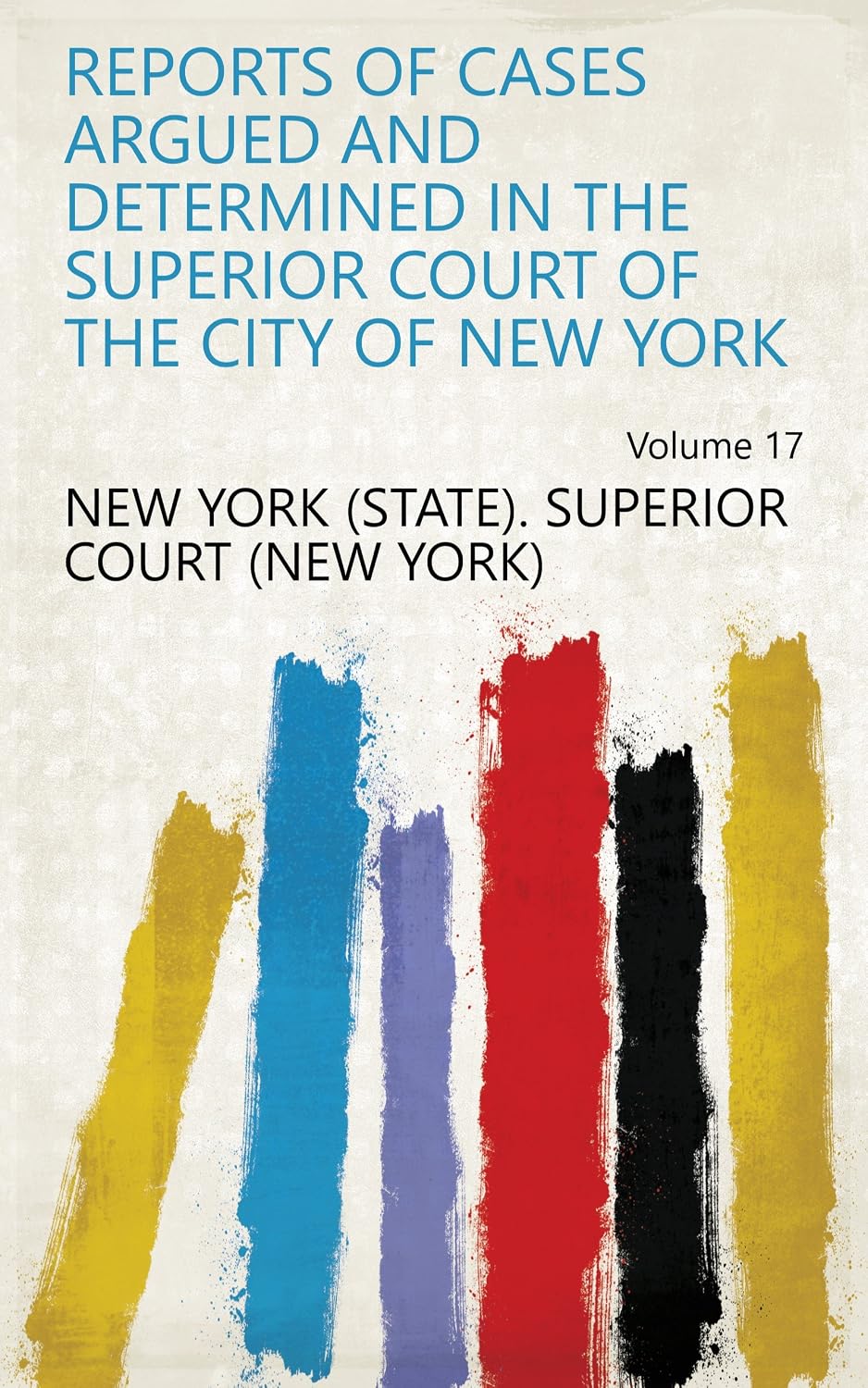 Reports Of Cases Argued And Determined In The Superior Court Of The City Of New York (English Edition) baixar o livro de graça