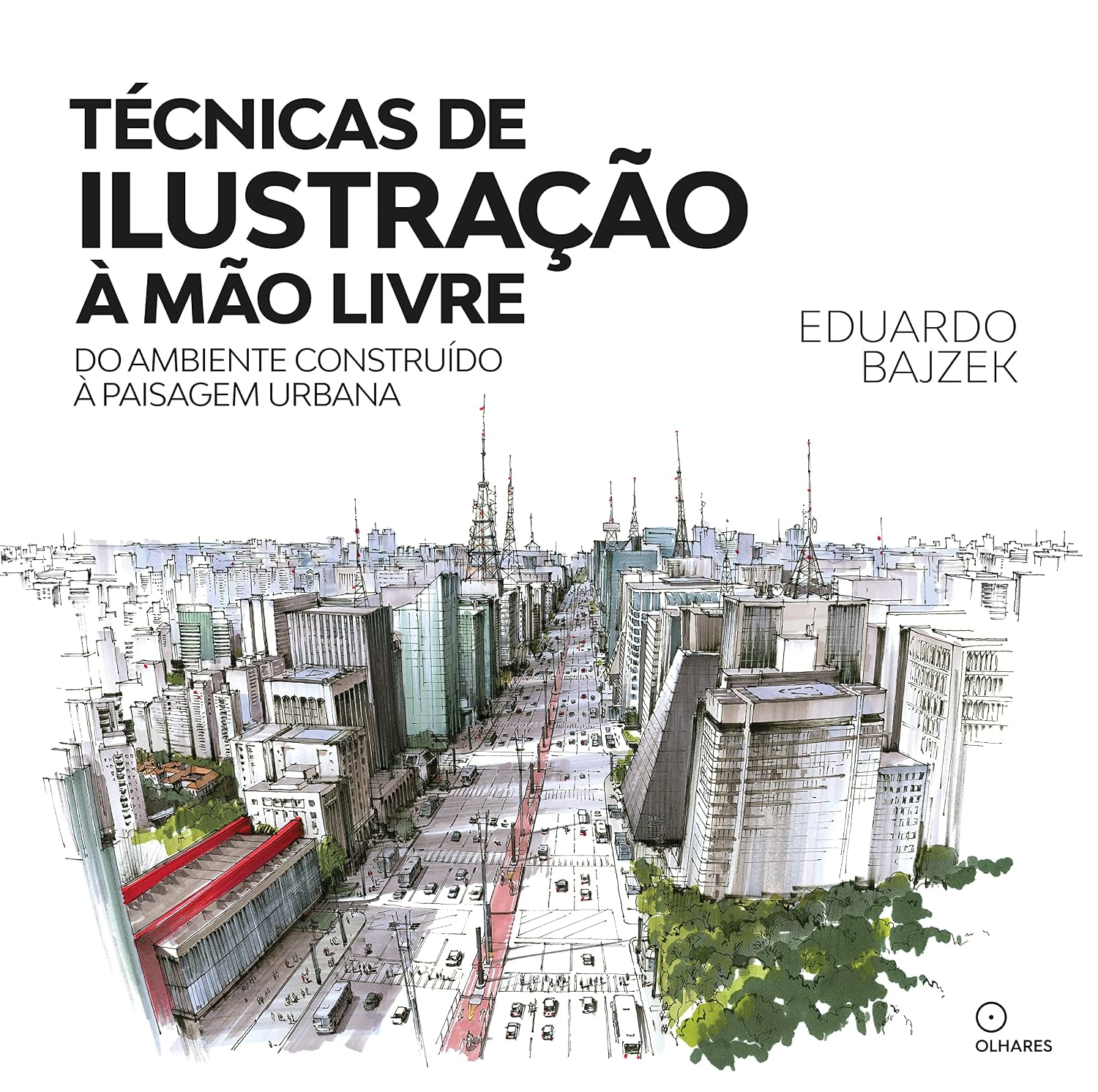 Técnicas de ilustração a mão livre: Do ambiente construido a paisagem urbana baixar o livro de graça