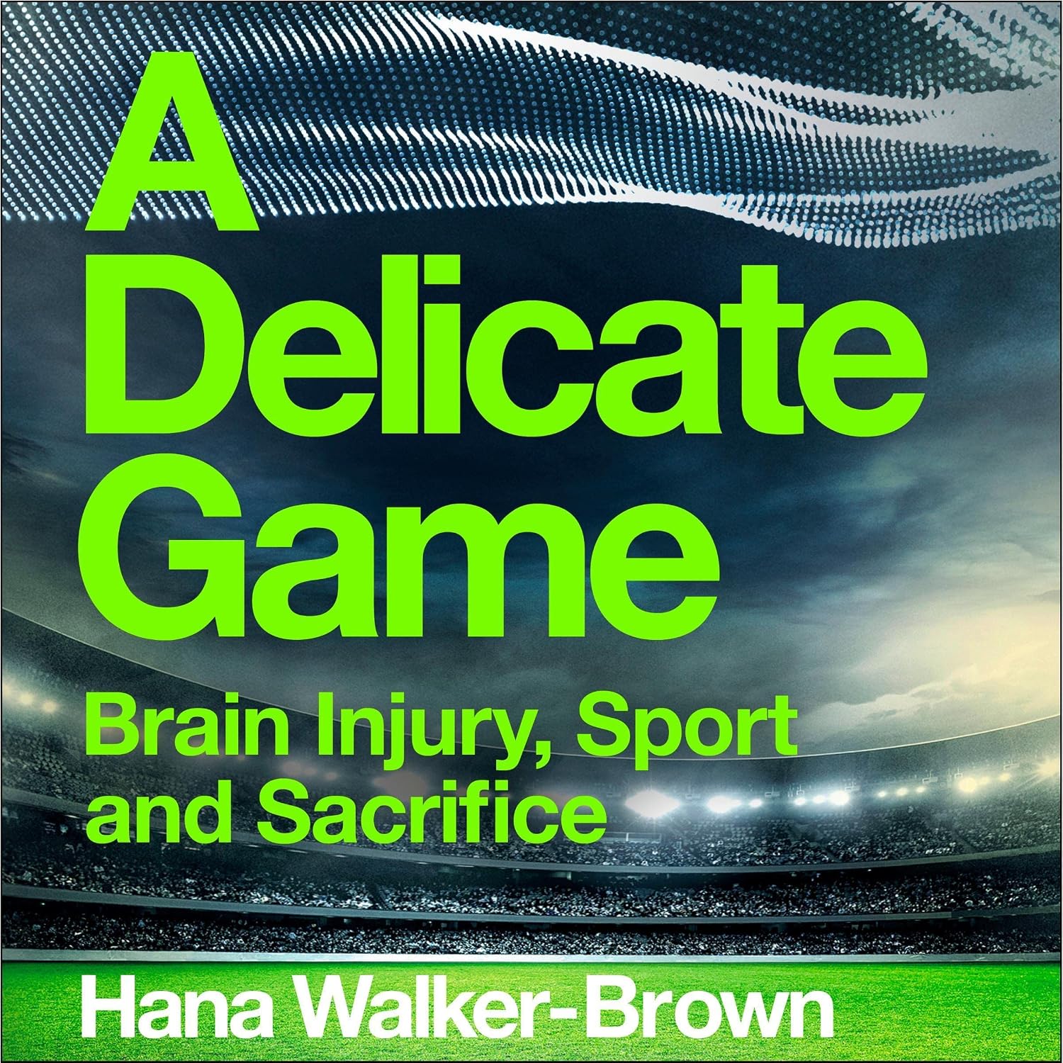 ler totalmente A Delicate Game: Brain Injury, Sport and Sacrifice - Sports Book Award Special Commendation