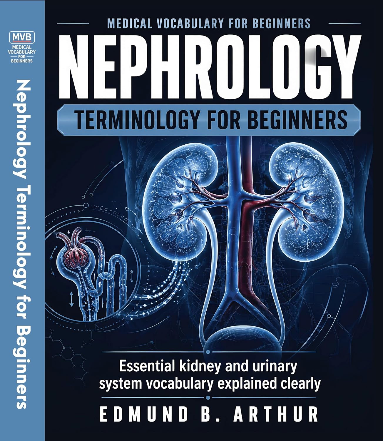 Nephrology Terminology for Beginners: Essential kidney and urinary system vocabulary explained clearly (Medical Vocabulary for Beginners) (English Edition) baixar o livro de graça