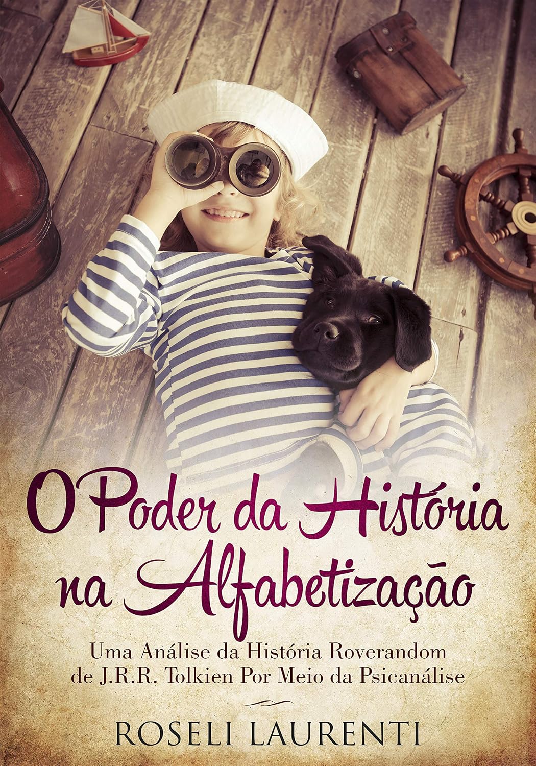 ler totalmente O Poder da História na Alfabetização: Uma Análise da História Roverandom de J.R.R. Tolkien Por Meio da Psicanálise