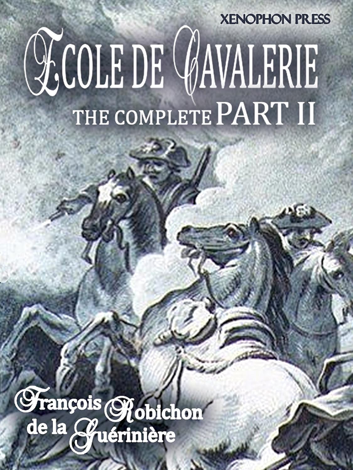 ÉCOLE DE CAVALERIE (School of Horsemanship) The Expanded, Complete Edition of PART II: The Method of Training Horses, According to the Different Ways in... Chapter VI On the Bridle (English Edition) baixar livro de graça