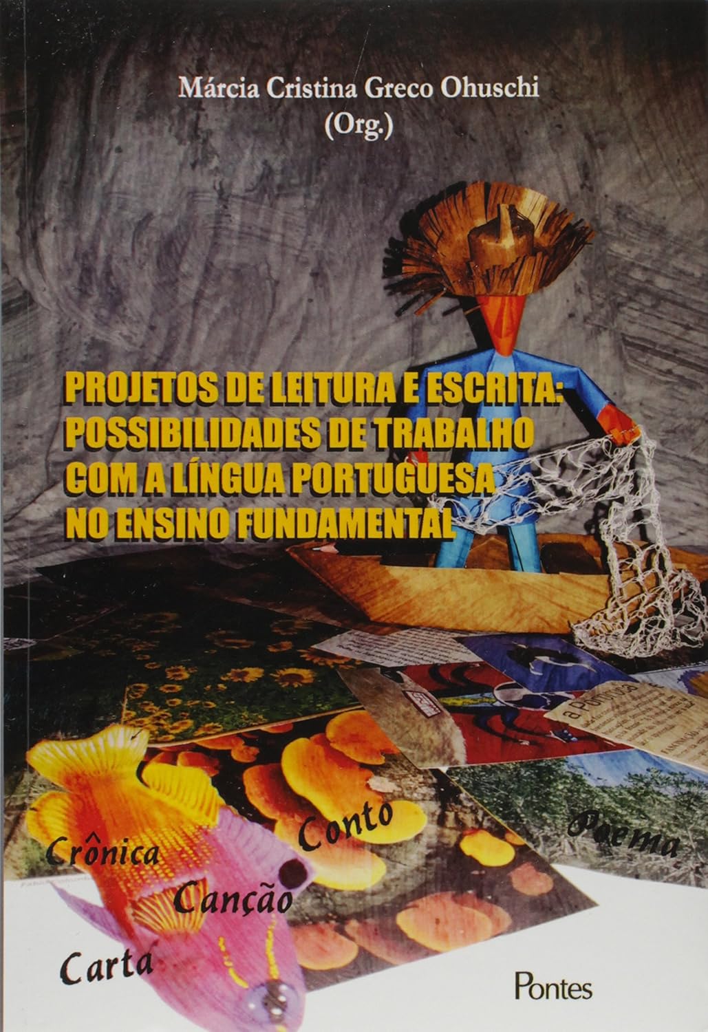 Projetos de Leitura e Escrita. Possibilidades de Trabalho com a Língua Portuguesa no Ensino Fundamental