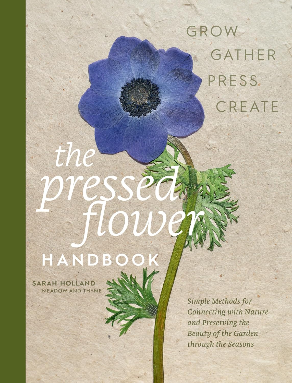 ler totalmente The Pressed Flower Handbook: Simple Methods for Connecting with Nature and Preserving the Beauty of the Garden Through the Seasons - Grow, Gather, Press, Create