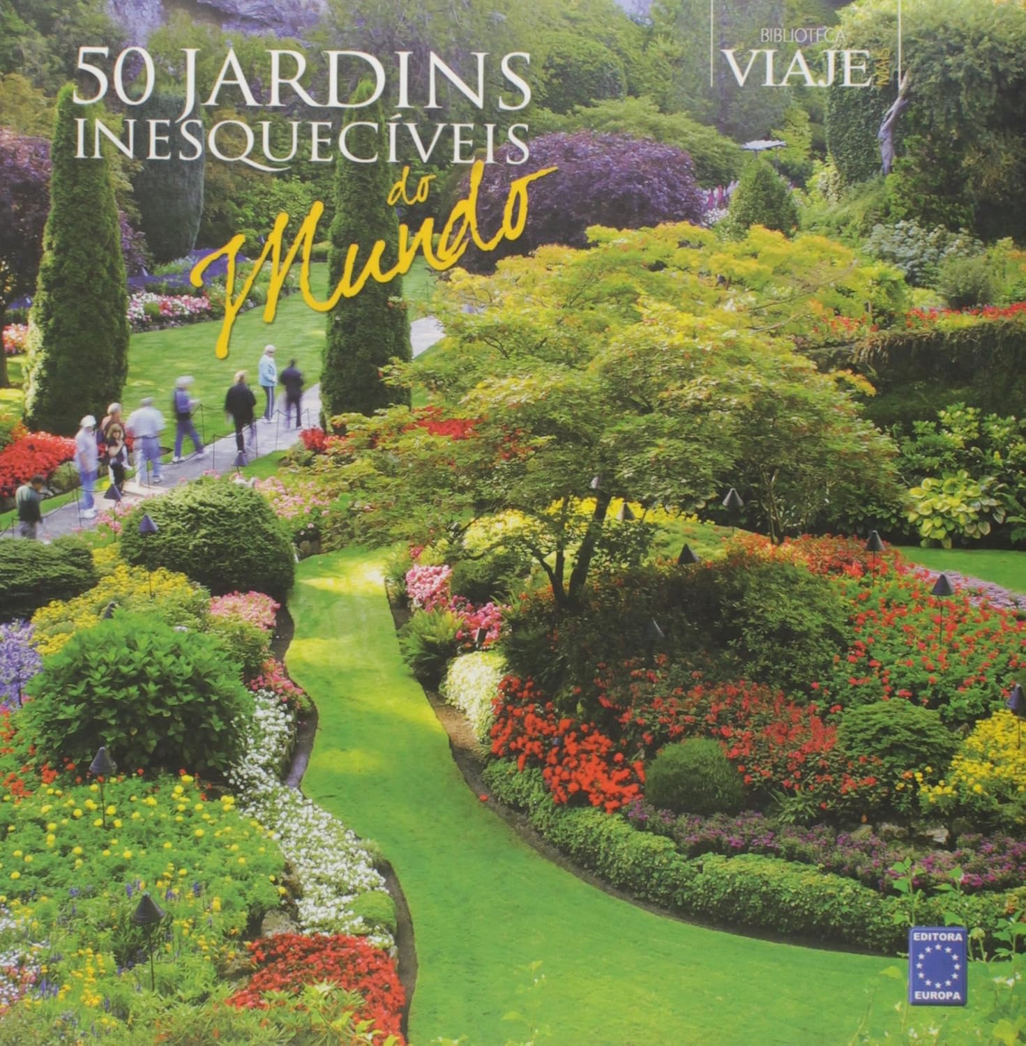 50 Jardins Inesquecíveis do Mundo