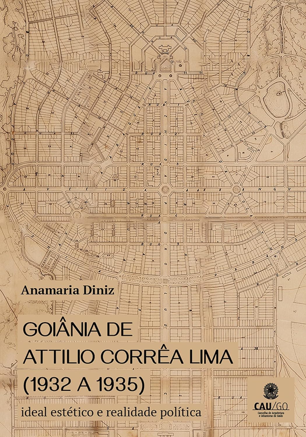 ler totalmente Goiânia de Attilio Corrêa Lima (1932 a 1935): Ideal estético e realidade política